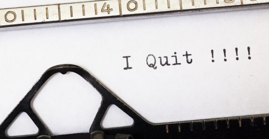 You shouldn’t give up, but you should most definitely quit